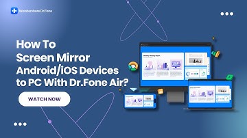 How To Screen Mirror Android/iOS Devices to PC With Dr.Fone Air