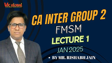 CA Inter Group 2 | FMSM | Lecture 1 | Basics of FM | Sept 24/Jan 25 | Mr. Rishabh Jain