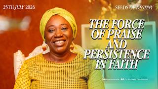 SEEDS OF DESTINY - SATURDAY, 25TH JULY, 2026.