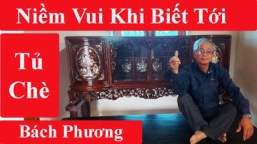 Niềm vui của Bác khách khi nhận Tủ chè Bách Phương, tủ chè gỗ gụ, cánh cong tuyệt đẹp