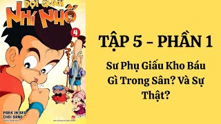 Đội Quân Nhí Nhố - Tập 5 - Phần 1: Sư Phụ Giấu Kho Báu Gì Trong Sân? Sự Thật Về Bình Rượu Mơ