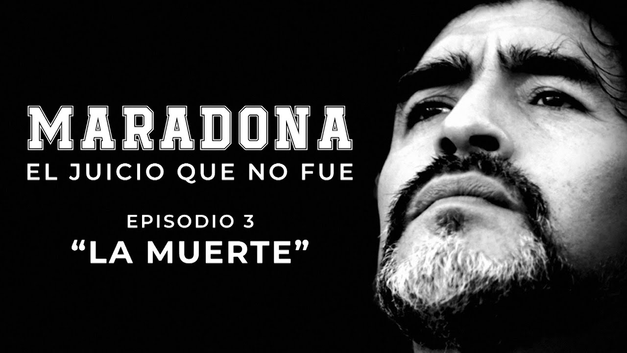 Maradona, el juicio que no fue - Ep. 3 