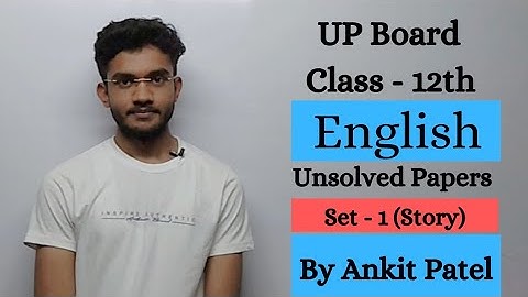 English Unsolved | class - 12th | Set - 1 (Story) | By Ankit Patel |