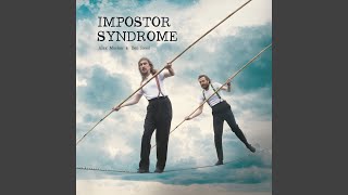 Impostor Syndrome - Alex Marker & Ben Reed