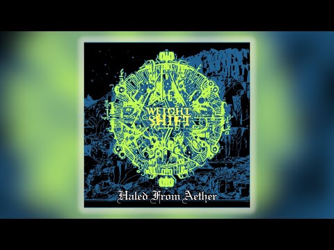 Weight Shift: Haled from Aether (Heavy Metal/Progressive Sludge Album Premier)