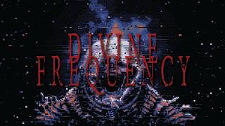 Are You Ready For The Cosmic Horrors Of DIVINE FREQUENCY?
