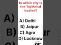 Where is the Taj Mahal Located? | GK Quiz 🇮🇳 #viral #viralshorts
