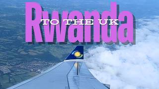 Travel vlog - Rwanda to the UK Flying Rwandair - Home for the Summer 🌞