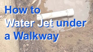 How to water jet under a walkway | And MUCH more!