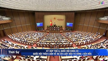 Kỳ họp thứ 8, Quốc hội khóa XV thảo luận về dự án Luật đầu tư công ( sửa đổi)