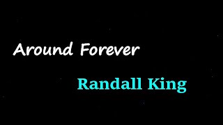 Randall King - Around Forever (Lyrics)