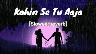 Kahin Se Tu Aaja [Slowed+reverb] Lo-fi Song Vicky Singh