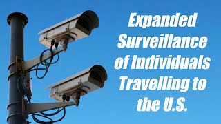 Expanded Surveillance of Individuals Travelling to the U.S.