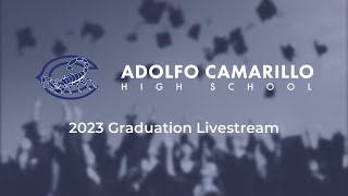 Adolfo Camarillo High School Graduation 2023