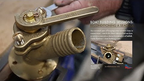 Servicing or reconditioning a seacock How-to