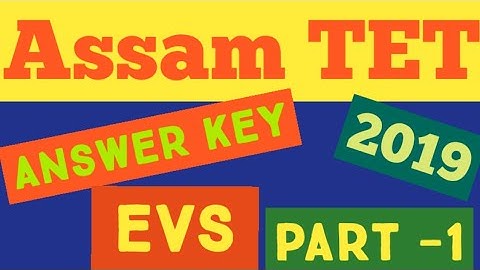 Answer Key of Assam TET | টেটৰ প্ৰশ্নোত্তৰ | Part - I ( EVS ) l LP