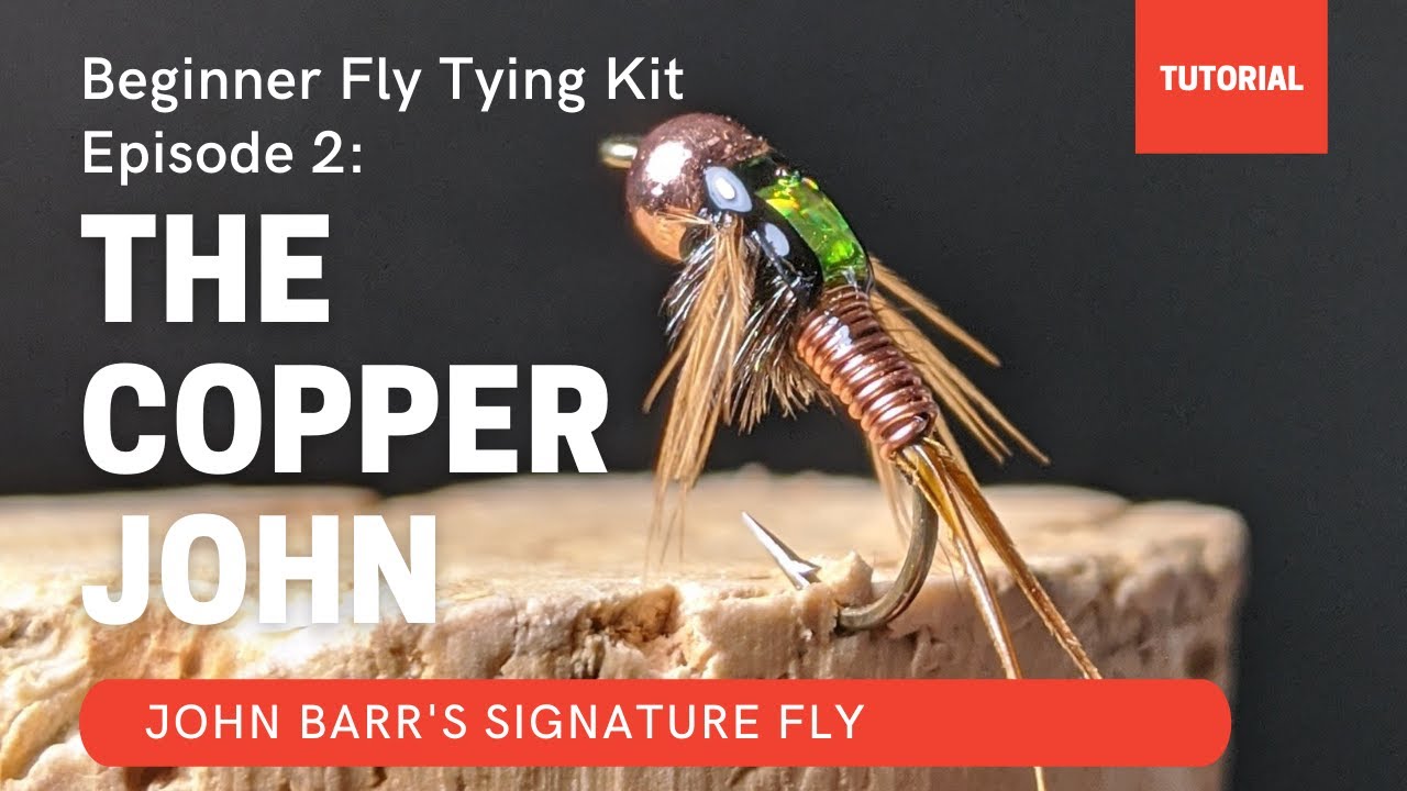 Beginner Fly Tying Kit - Episode 2: The COPPER JOHN