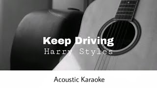 Harry Styles - Keep Driving (Acoustic Karaoke)