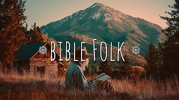 Thumbnail of The Most Beautiful Bible Verses Sung in Folk Style…🍁 Indie/Folk Playlist