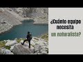 ¿Cuánto equipo necesita un naturalista?