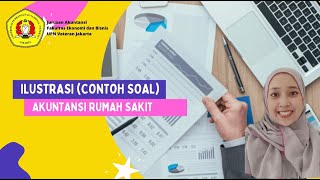 Ilustrasi (Contoh Soal) - Transaksi dan Pencatatan Akuntansi Rumah Sakit