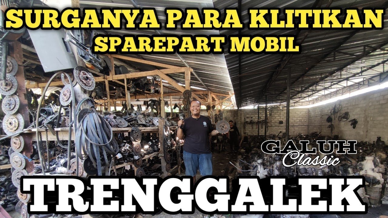 GUDANG SPAREPART BEKAS MOBIL TUA ‼️DARI SPAREPART PLASTIK HINGGA TRANSMISI TERLENGKAP DI TRENGGALEK