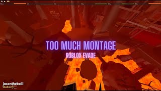 Too Much | An Roblox Evade Montage