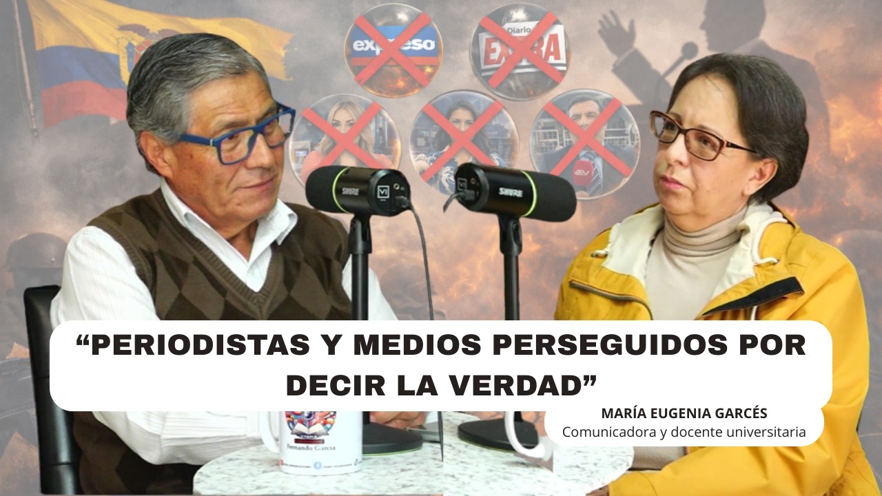 Ética y fortaleza periodística para frenar afanes dictatoriales | María Eugenia Garcés