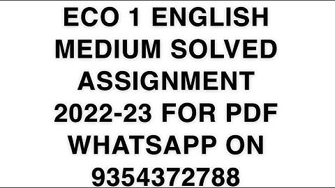 ECO 1 ENGLISH MEDIUM SOLVED ASSIGNMENT 2022-23 FOR PDF WHATSAPP ON 9354372788