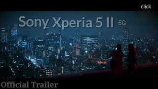 SONY Xperia 5 II Trailer Commercial Official Video HD | SONY Xperia 5 II 5G
