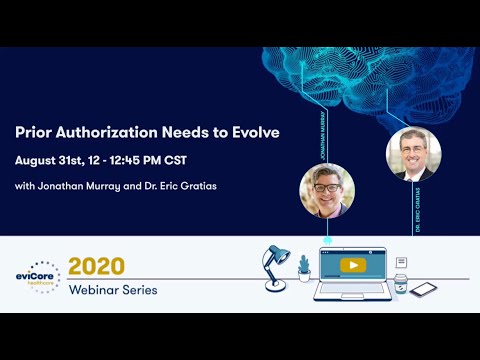 Prior Authorization Needs to Evolve | eviCore Webinar Series