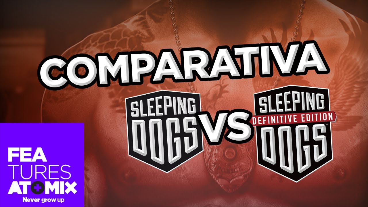 COMPARATIVA: SLEEPING DOGS VS. SLEEPING DOGS DEFINITIVE EDITION