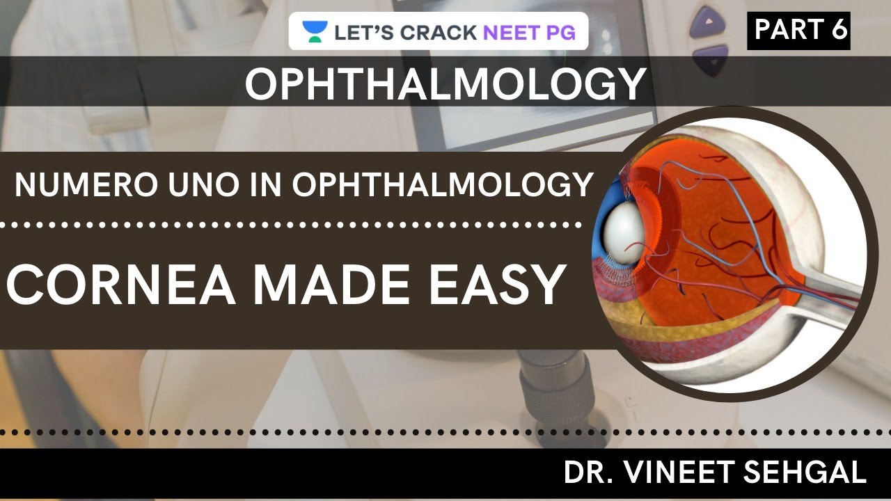 Numero Uno in Ophthalmology: Cornea made Easy | Part-6 |Ophthalmology | NEET-PG 2021 | Vineet Sehgal