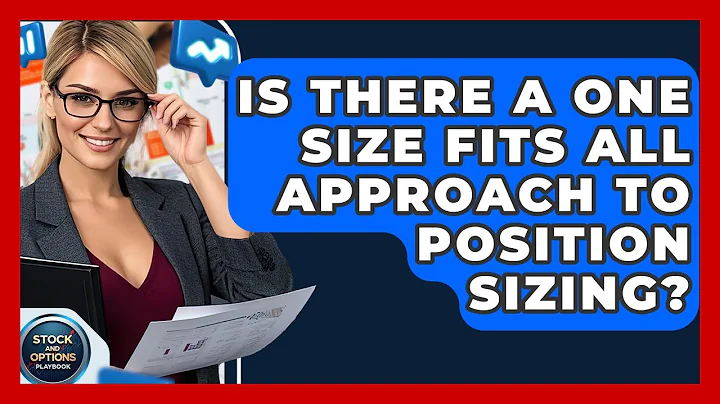 Is There A One Size Fits All Approach To Position Sizing? - Stock and Options Playbook