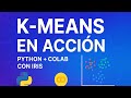 👉 K-Means con Python en Google Colab | Clustering del dataset IRIS