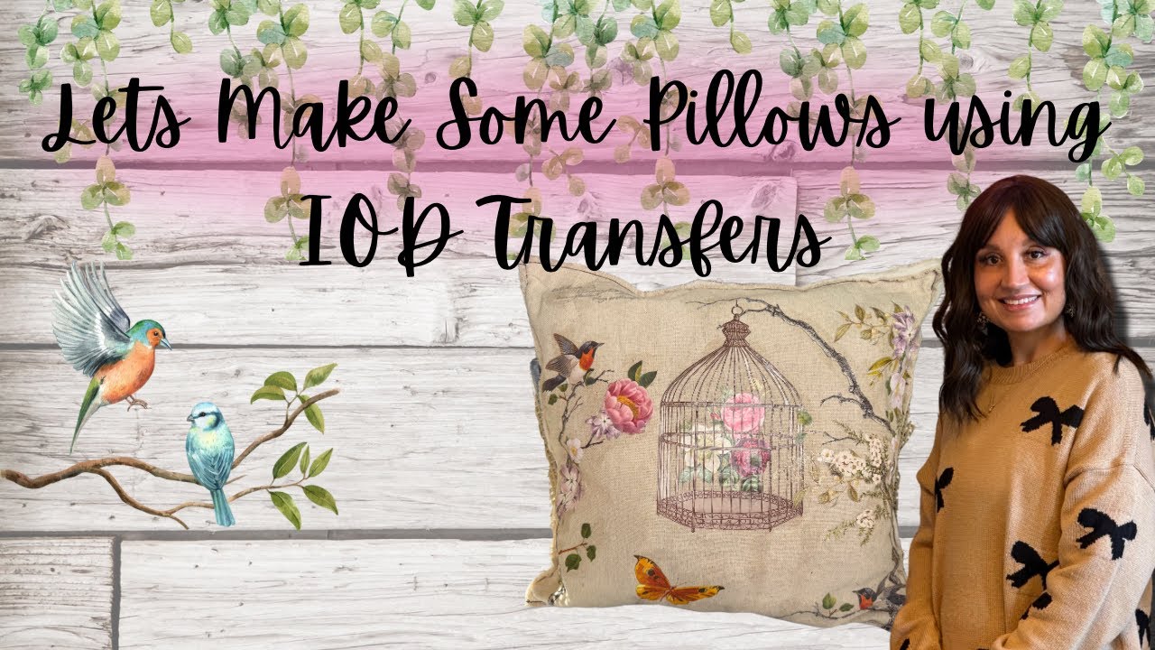 Shabby Spring Pillows that ANYONE CAN MAKE! Using IOD