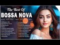 Best Jazz Bossa Nova Relaxing Songs 🎵 Beautiful Bossa Nova Covers 2024 🎺 Cool Music