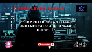 "Computer Networking Fundamentals: A Beginner's Guide - I"