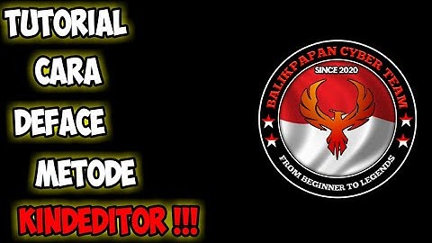 TUTORIAL CARA DEFACE METODE KINDEDITOR !!!