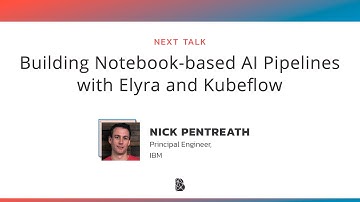 Building Notebook-based AI Pipelines with Elyra and Kubeflow by Nick Pentreath