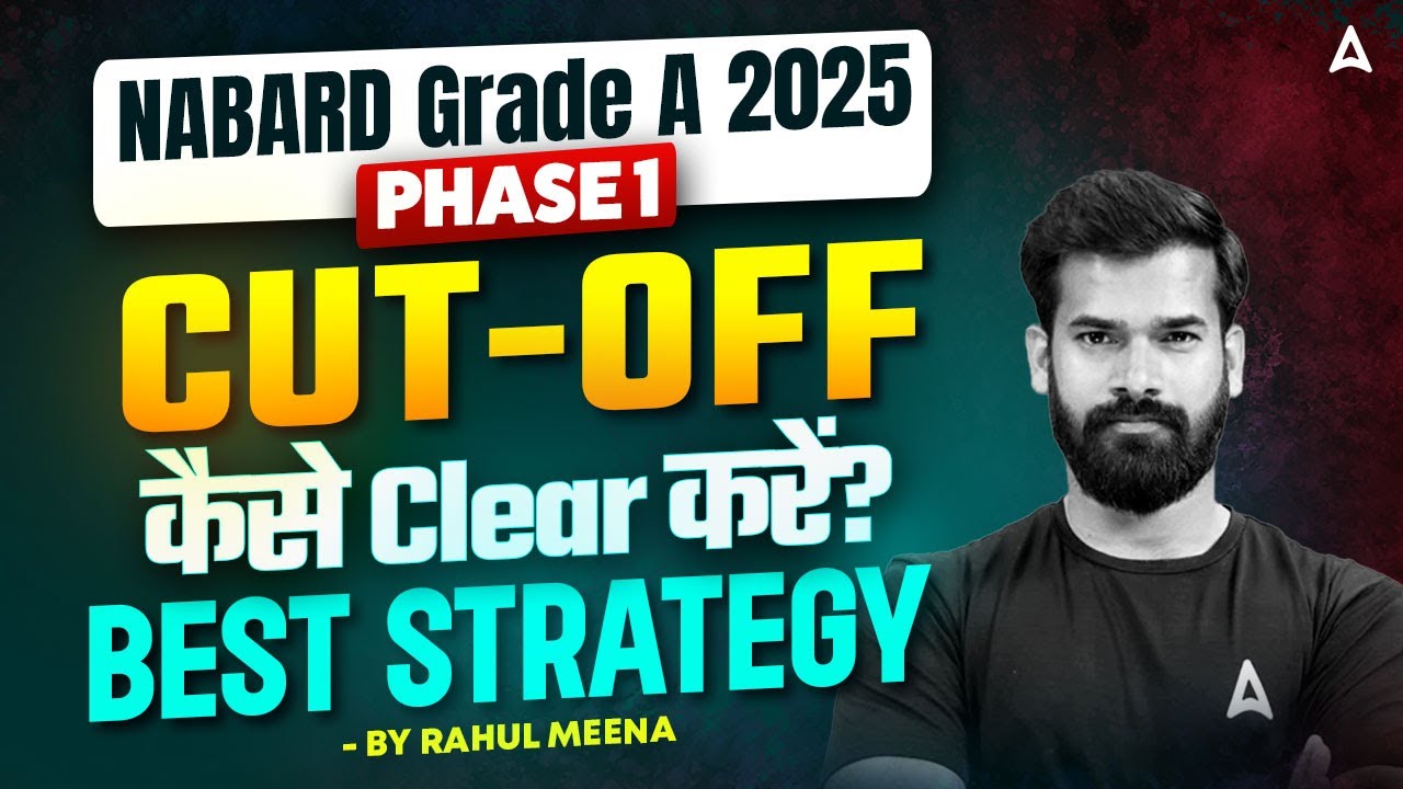 NABARD Grade A 2025 Strategy| How to Clear Phase 1 Cut Off? | Best ...