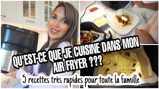 QU'EST-CE QUE JE CUISINE AVEC MON AIR FRYER ? 5 RECETTES RAPIDES, FACILES ET ÉCONOMIQUES