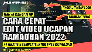 Cara Cepat Edit Video Ucapan Ramadhan 2022 dengan Hp dan Kinemaster | Ramadhan 1443 H