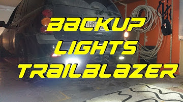 How to Install Auxiliary Reverse Lights on your Trailblazer