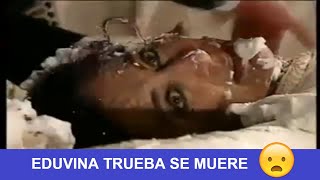 Pasión de gavilanes muerte de Eduvina Trueba