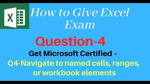 How to Pass Excel Exam-Navigate to named cells, ranges and workbook elements