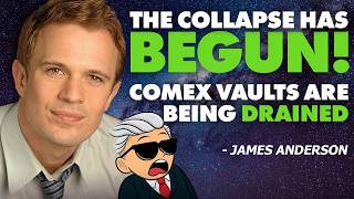 The Collapse Has Begun   Comex Vaults Are Being DRAINED   James Anderson