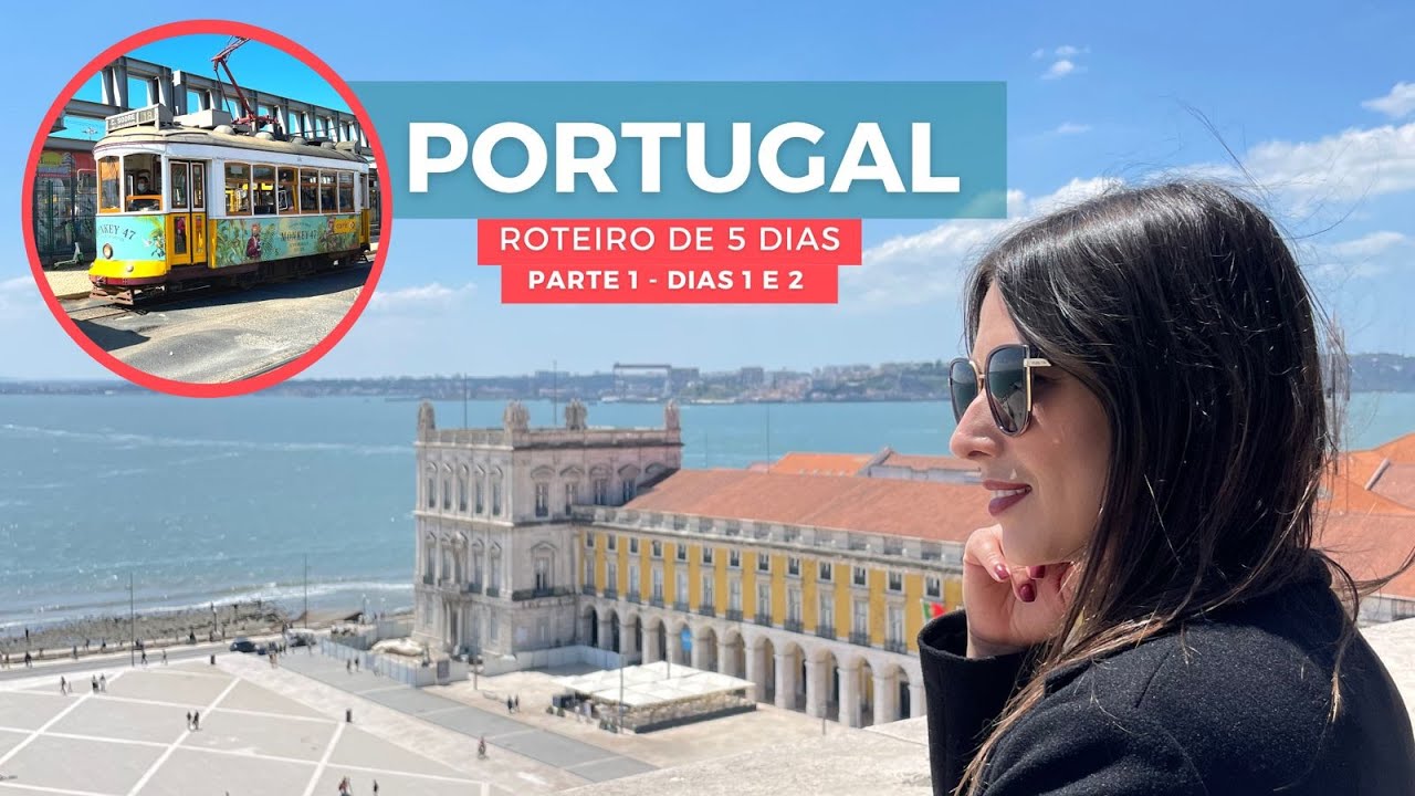 O que fazer em Portugal - roteiro para 5 dias
