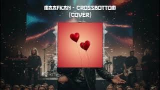 Maafkan - Crossbottom (cover) | rockalista