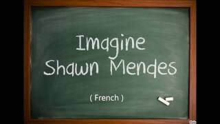 Imagine shawn mendes  ( French version ) ð1